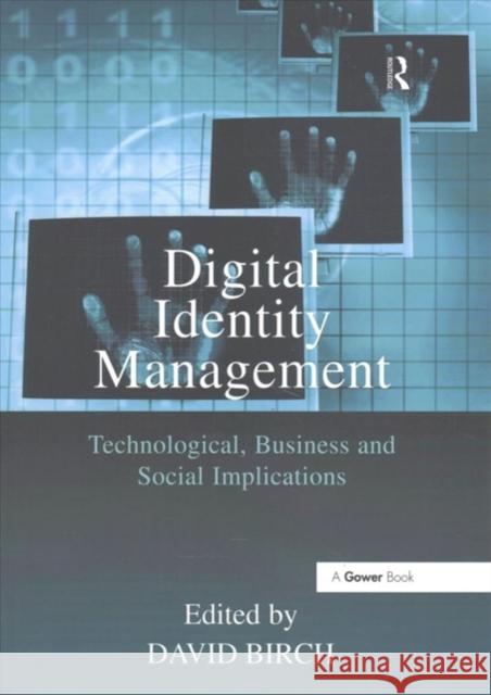 Digital Identity Management: Technological, Business and Social Implications David Birch 9781138272682 Routledge