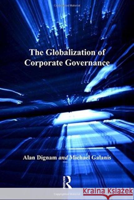 The Globalization of Corporate Governance Alan Dignam Michael Galanis 9781138272750 Routledge