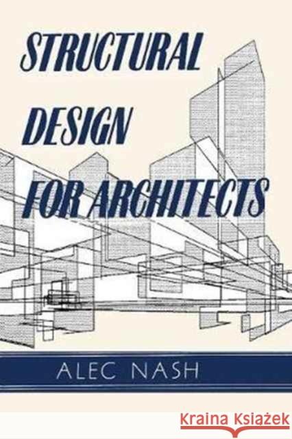 Structural Design for Architects Alec Nash 9781138272842 Routledge