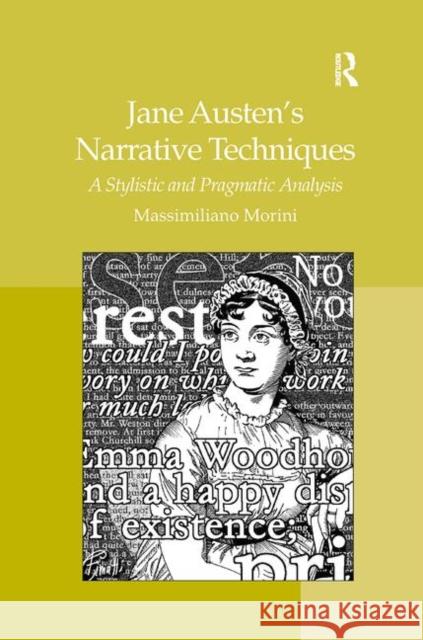 Jane Austen's Narrative Techniques: A Stylistic and Pragmatic Analysis Massimiliano Morini 9781138273290 Routledge