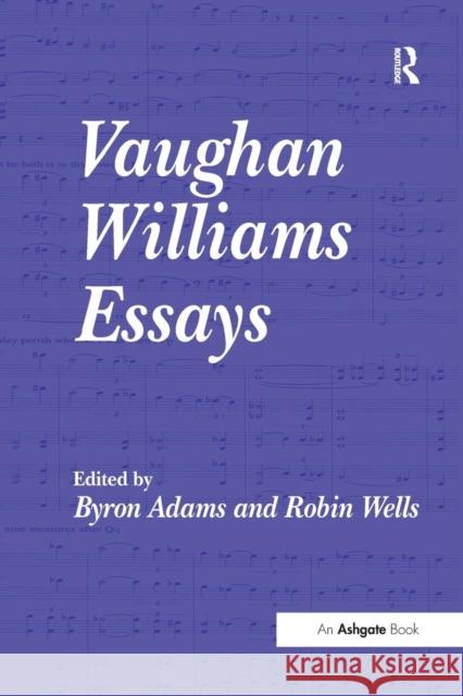 Vaughan Williams Essays Professor Byron Adams Mr Robin Wells  9781138273733