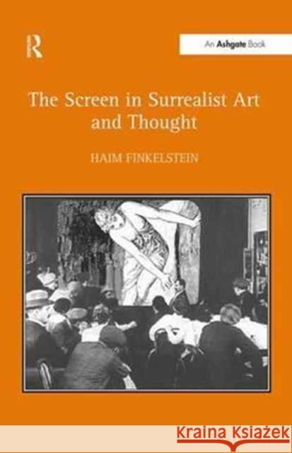 The Screen in Surrealist Art and Thought Haim Finkelstein   9781138275089 Routledge