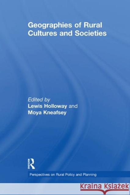 Geographies of Rural Cultures and Societies Moya Kneafsey Lewis Holloway 9781138275102 Routledge