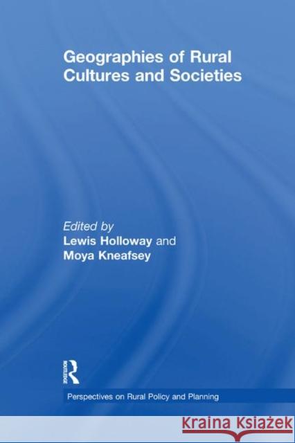 Geographies of Rural Cultures and Societies Moya Kneafsey Lewis Holloway 9781138275102