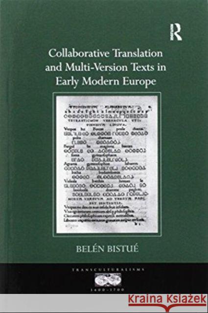Collaborative Translation and Multi-Version Texts in Early Modern Europe Belen Bistue 9781138275256 Routledge