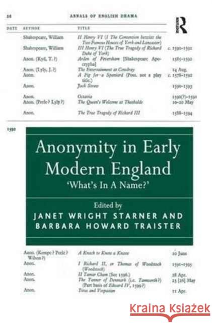 Anonymity in Early Modern England: 'What's in a Name?' Traister, Barbara Howard 9781138275454 Routledge