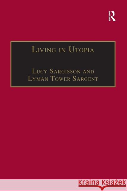 Living in Utopia: New Zealand's Intentional Communities Lucy Sargisson Lyman Tower Sargent 9781138276475 Routledge