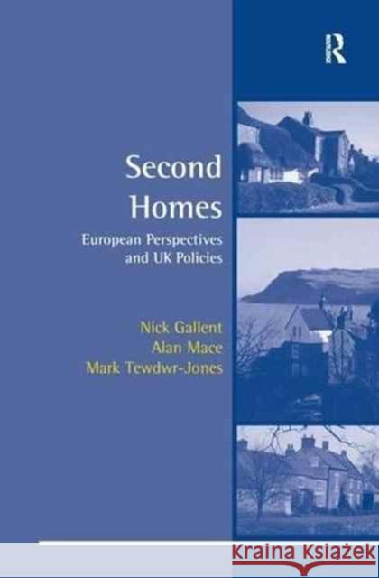 Second Homes: European Perspectives and UK Policies Nick Gallent Alan Mace 9781138276482 Routledge