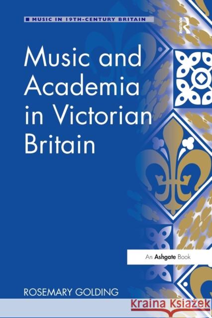 Music and Academia in Victorian Britain Rosemary Golding 9781138276659 Routledge