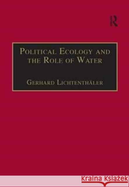 Political Ecology and the Role of Water: Environment, Society and Economy in Northern Yemen Gerhard Lichtenthaler 9781138277380 Routledge