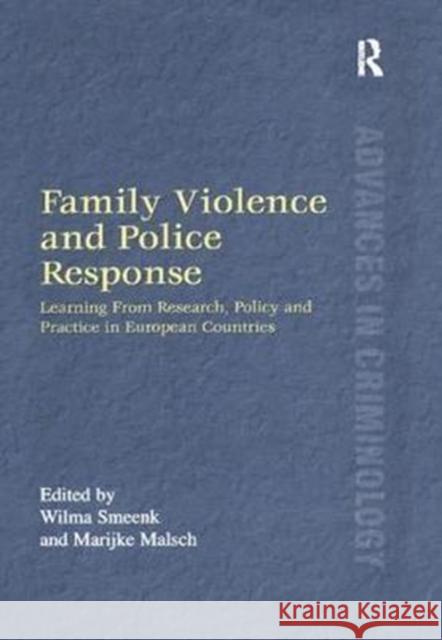 Family Violence and Police Response: Learning from Research, Policy and Practice in European Countries Marijke Malsch 9781138277496 Taylor and Francis