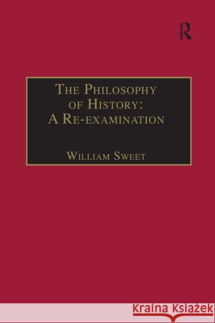 The Philosophy of History: A Re-Examination William Sweet 9781138277540 Routledge