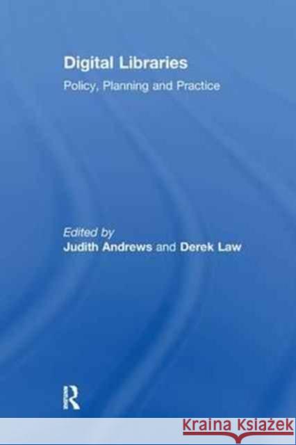 Digital Libraries: Policy, Planning and Practice Judith Andrews 9781138277595