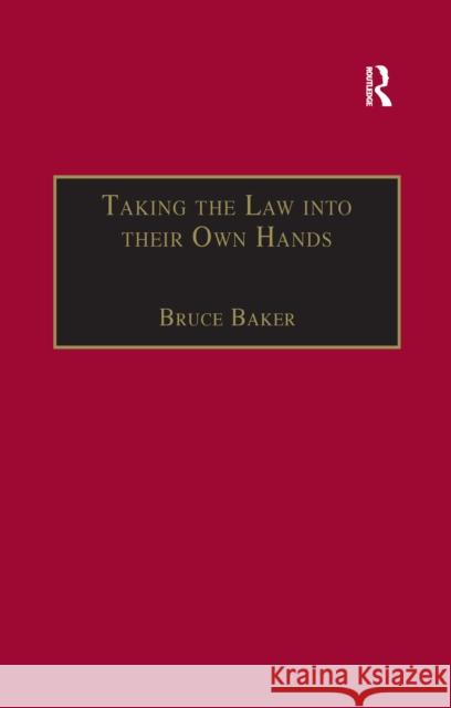 Taking the Law Into Their Own Hands: Lawless Law Enforcers in Africa Bruce Baker 9781138277809