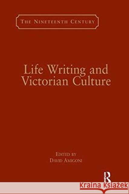 Life Writing and Victorian Culture David Amigoni 9781138277984 Routledge