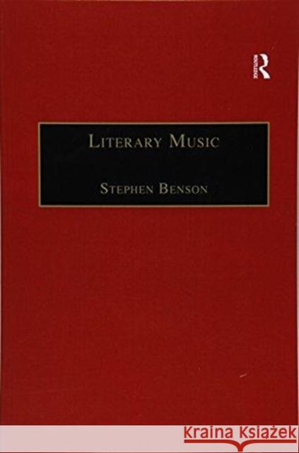 Literary Music: Writing Music in Contemporary Fiction Stephen Benson 9781138277991