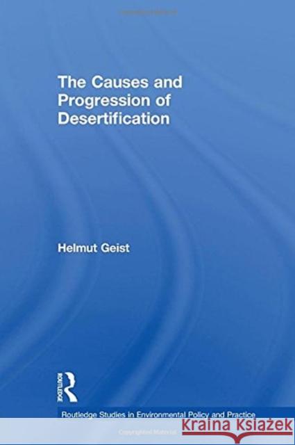 The Causes and Progression of Desertification GEIST 9781138278110