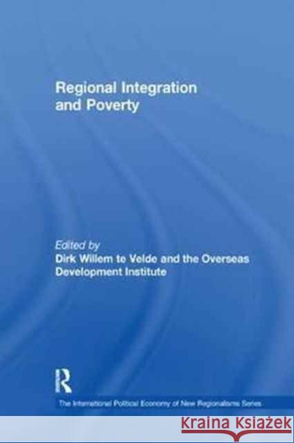 Regional Integration and Poverty Dirk Willem Te Velde The Overseas Development Institute 9781138278219