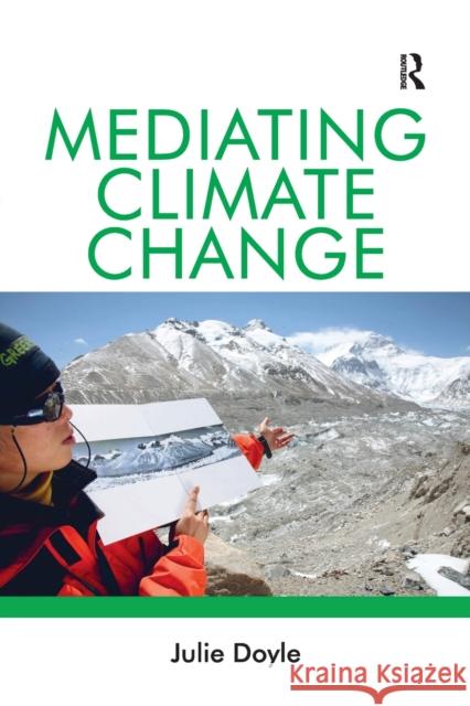 Mediating Climate Change Julie Doyle 9781138278516