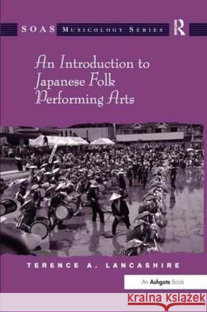 An Introduction to Japanese Folk Performing Arts Terence A. Lancashire 9781138278967 Routledge