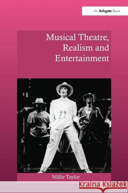 Musical Theatre, Realism and Entertainment Millie Taylor 9781138279537 Routledge