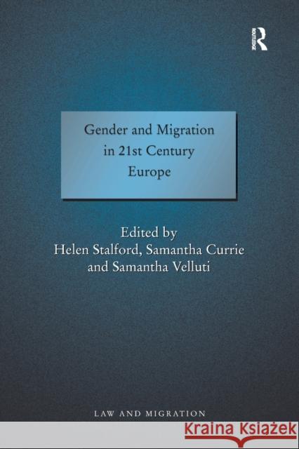 Gender and Migration in 21st Century Europe Samantha Currie Helen Stalford 9781138279551 Routledge