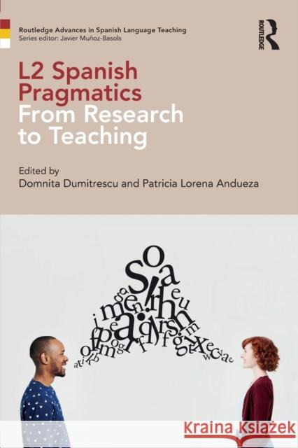 L2 Spanish Pragmatics: From Research to Teaching Domnita Dumitrescu Patricia Loren 9781138279940 Routledge