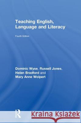 Teaching English, Language and Literacy Dominic Wyse Russell Jones Helen Bradford 9781138280533 Routledge