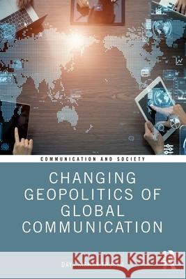 Changing Geopolitics of Global Communication Daya Thussu 9781138280809 Routledge