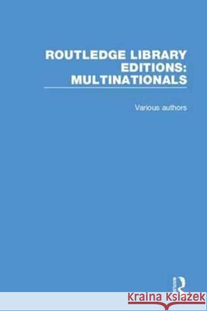 Routledge Library Editions: Multinationals Various 9781138281165 Routledge