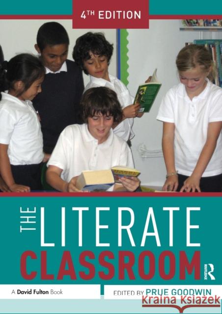 The Literate Classroom Prue Goodwin 9781138282612 Routledge