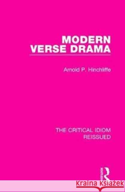 Modern Verse Drama Arnold P. Hinchliffe 9781138283978 Taylor and Francis
