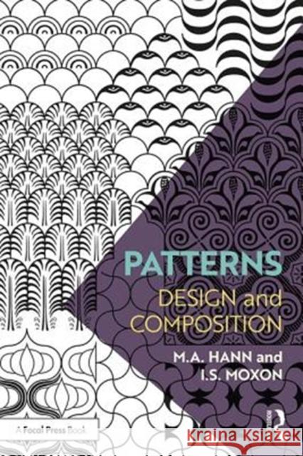 Patterns: Design and Composition M. a. Hann I. S. Moxon 9781138285613 Routledge