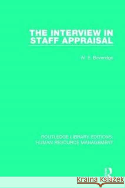 The Interview in Staff Appraisal W. E. Beveridge 9781138285804 Routledge