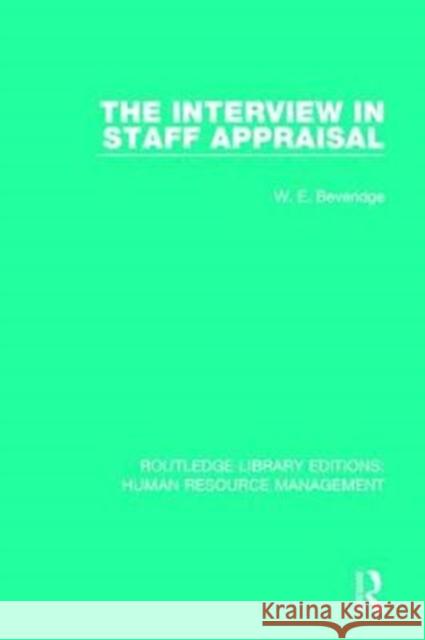 The Interview in Staff Appraisal W. E. Beveridge 9781138285828 Routledge