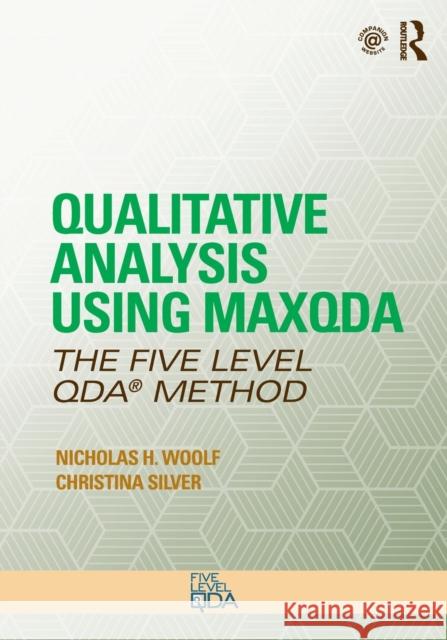 Qualitative Analysis Using MAXQDA: The Five-Level QDA(TM) Method Woolf, Nicholas H. 9781138286191 Routledge