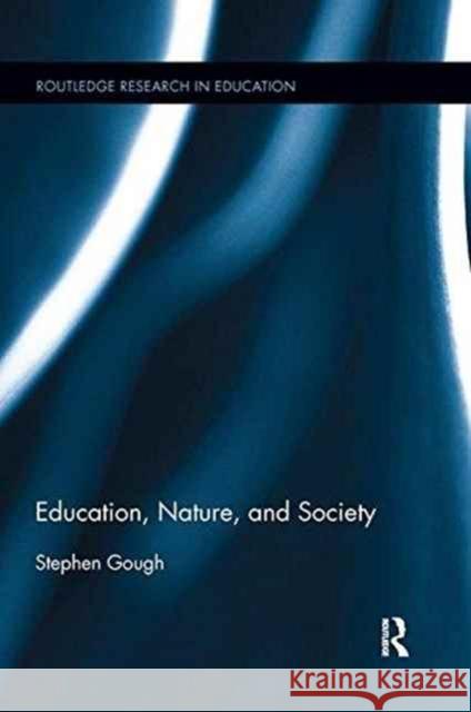Education, Nature, and Society Stephen Gough 9781138286597 Taylor and Francis