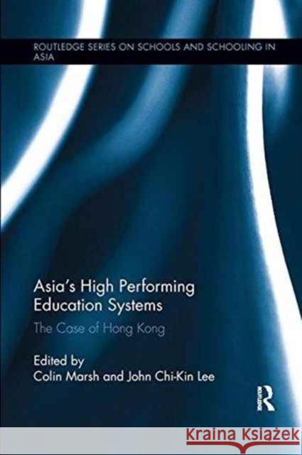Asia's High Performing Education Systems: The Case of Hong Kong  9781138286856 Taylor and Francis