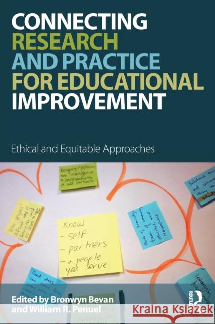 Connecting Research and Practice for Educational Improvement: Ethical and Equitable Approaches Bronwyn Bevan William R. Penuel 9781138287310 Routledge