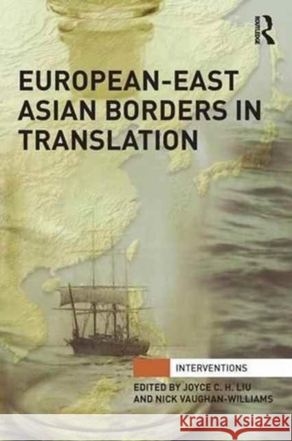 European-East Asian Borders in Translation Joyce C Nick Vaughan-Williams 9781138287976