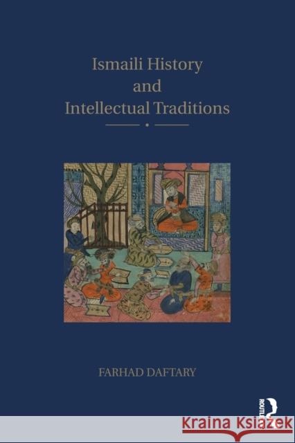 Ismaili History and Intellectual Traditions Farhad Daftary 9781138288102 Routledge