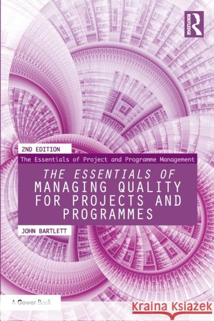 The Essentials of Managing Quality for Projects and Programmes John Bartlett John Bartlett 9781138288270 Routledge