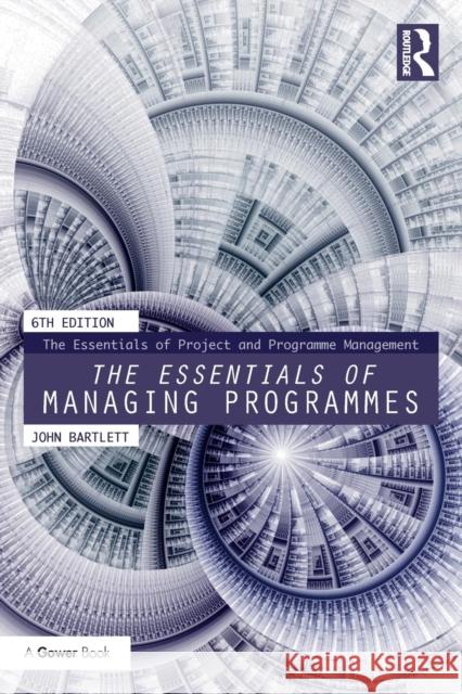 The Essentials of Managing Programmes John Bartlett 9781138288294 Routledge