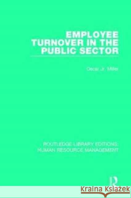 Employee Turnover in the Public Sector Oscar Mille 9781138288324 Routledge