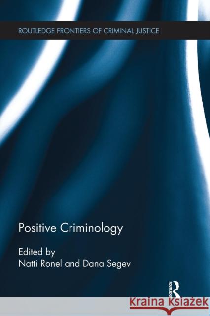 Positive Criminology Natti Ronel Dana Segev 9781138288454 Routledge