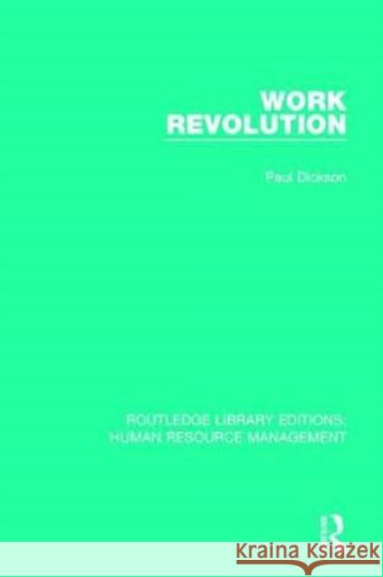 Work Revolution Paul Dickson 9781138288591 Routledge