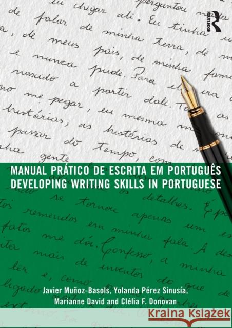 Manual Prático de Escrita Em Português: Developing Writing Skills in Portuguese Muñoz-Basols, Javier 9781138290556
