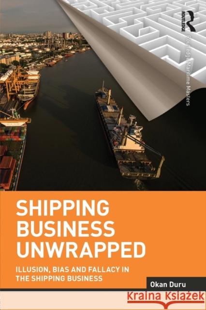 Shipping Business Unwrapped Okan Duru 9781138292468 Routledge