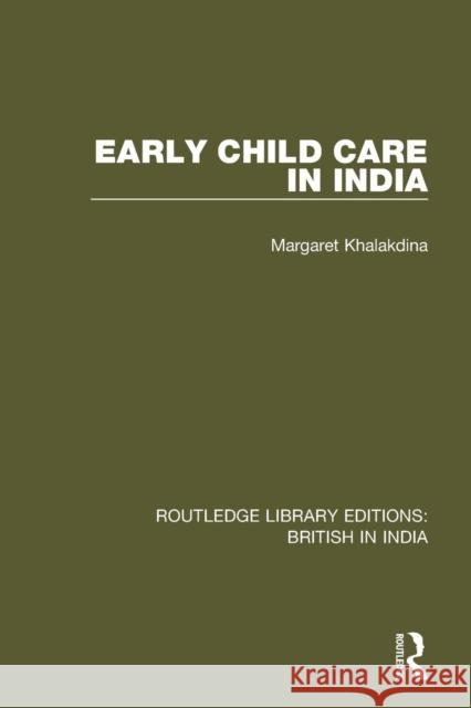 Early Child Care in India Margaret Khalakdina 9781138292826 Taylor and Francis