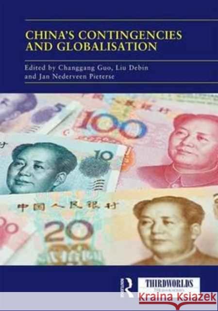 China's Contingencies and Globalization Changgang Guo Liu Debin Jan Nedervee 9781138293052 Routledge